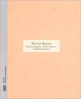 Couverture du produit · Martial Raysse: Chemin faisant, Frère Crayon et Sainte Gomme : Galerie d'art graphique, 9 avril-9 juin 1997