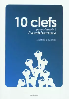Couverture du produit · 10 clefs pour s'ouvrir à l'architecture