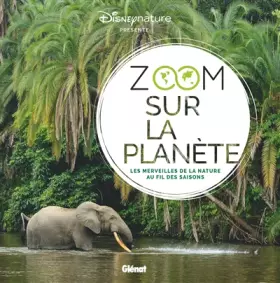 Couverture du produit · Zoom sur la planète: Les merveilles de la nature au fil des saisons