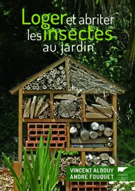 Couverture du produit · Loger et abriter les insectes au jardin
