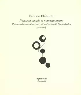 Couverture du produit · Nouveau monde et nouveau mythe: Mutations du surréalisme, de l'exil américain à l'"Ecart absolu" (1941-1965)