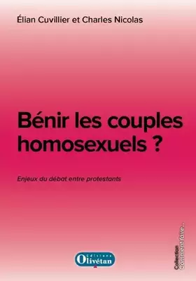 Couverture du produit · Bénir les couples homosexuels ?: Enjeux du débat entre protestants