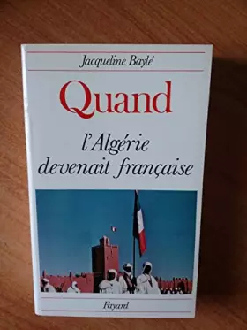 Couverture du produit · Quand l'Algérie devenait française (Quand...)