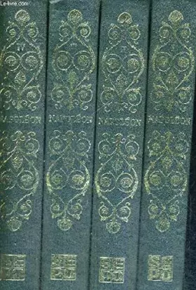 Couverture du produit · NAPOLEON, PAR CEUX QUI L'ONT CONNU / EN 4 VOLUMES (TOMES 1 + 2 + 3 4 ).