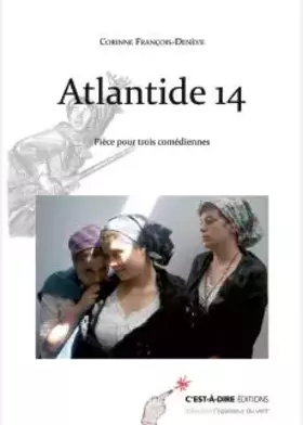 Couverture du produit · Atlantide 14 - pièce pour trois comédiennes...
