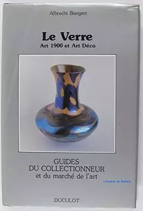 Couverture du produit · Le Verre, Art 1900 et Art Deco: Guides Du Collectionneur et du marche de l'art.