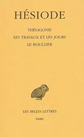 Couverture du produit · Théogonie. Les Travaux et les jours. Le Bouclier