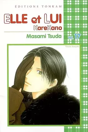 Couverture du produit · Elle et Lui ~ KareKano -Tome 17-