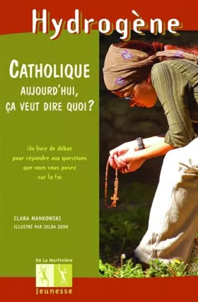 Couverture du produit · Catholique aujourd'hui, ça veut dire quoi ?