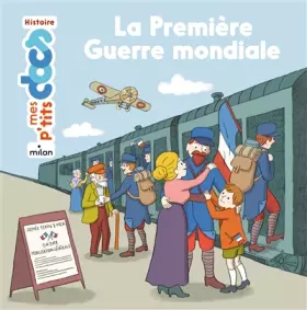 Couverture du produit · La première guerre mondiale: Mes P'tits docs HISTOIRE