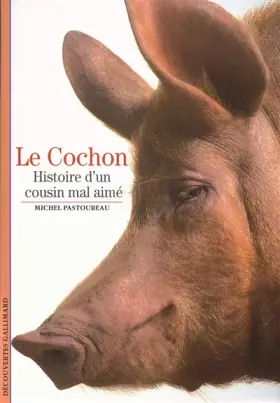 Couverture du produit · Le Cochon : Histoire d'un cousin mal aimé
