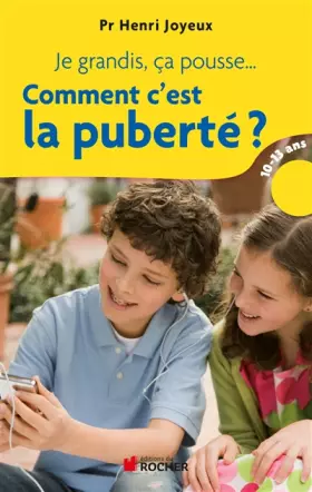 Couverture du produit · Je grandis, ça pousse... Comment c'est la puberté ? : Réponses aux questions des 10-13 ans (1CD audio)