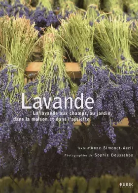 Couverture du produit · Lavande : La lavande aux champs, au jardin, dans la maison et dans l'assiette