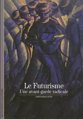 Couverture du produit · Le Futurisme: Une avant-garde radicale