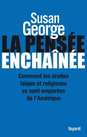 Couverture du produit · La pensée enchaînée : Comment les droites laïque et religieuse se sont emparées de l'Amérique