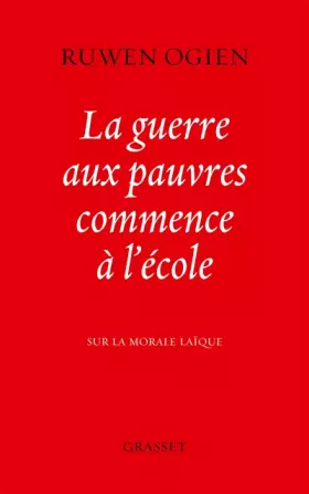 Couverture du produit · La guerre aux pauvres commence à l'école: Sur la morale laïque