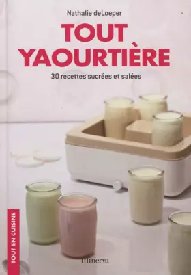 Couverture du produit · Tout yaourtière : 30 recettes sucrées et salées