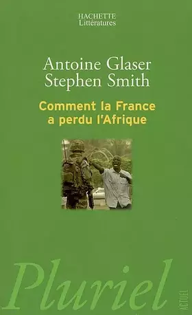 Couverture du produit · Comment la France a perdu l'Afrique