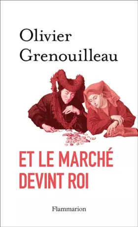 Couverture du produit · Et le marché devint roi : Essai sur l'éthique du capitalisme