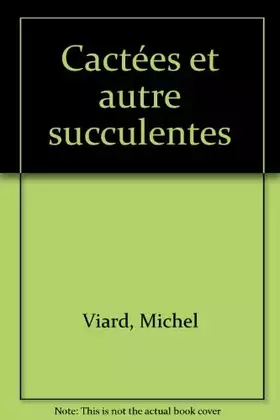 Couverture du produit · Cactées et autre succulentes