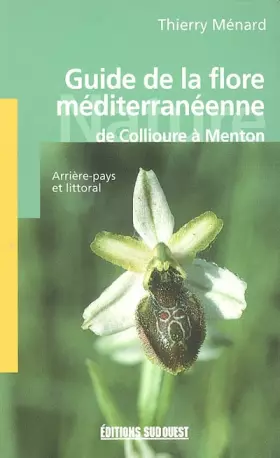 Couverture du produit · Guide de la flore méditerranéenne : De Collioure à Menton