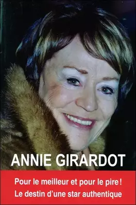 Couverture du produit · Annie Girardot : Pour le meilleur et pour le pire ! Le destin d'une star authentique