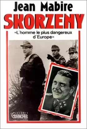 Couverture du produit · Skorzeny, l'homme le plus dangereux d'Europe