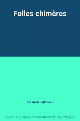 Couverture du produit · Folles chimères
