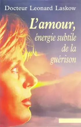Couverture du produit · L'amour : énergie subtile de la guérison