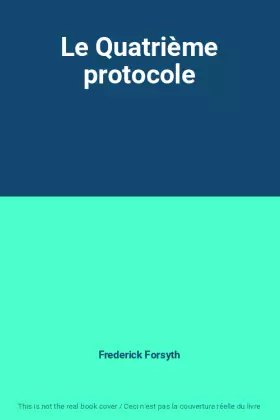 Couverture du produit · Le Quatrième protocole