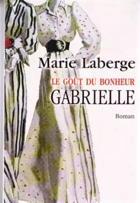 Couverture du produit · Gabrielle (Le goût du bonheur)