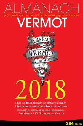 Couverture du produit · Almanach Vermot 2018: petit musée des traditions & de l'humour populaires français