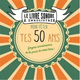 Couverture du produit · Livre à enregistrer pour fêter tes 50 ans