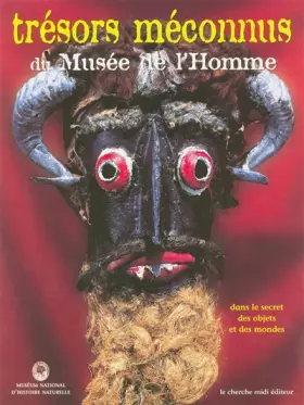 Couverture du produit · Trésors méconnus du musée de l'Homme. Dans le secret des objets et des mondes