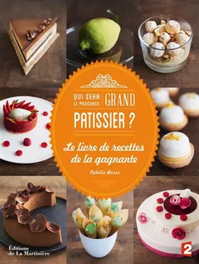 Couverture du produit · Qui sera le prochain grand pâtissier ?. Le Livre de la gagnante