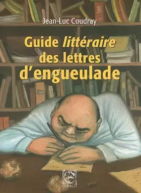 Couverture du produit · Guide littéraire des lettres d'engueulade