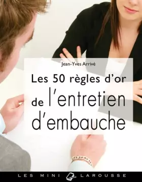 Couverture du produit · Les 50 règles d'or de l'entretien d'embauche