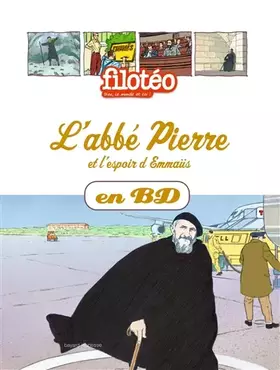 Couverture du produit · L'Abbé Pierre et l'espoir d'Emmaüs, en BD