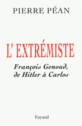 Couverture du produit · L'Extrémiste : François Genoud, de Hitler à Carlos