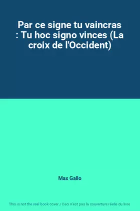 Couverture du produit · Par ce signe tu vaincras : Tu hoc signo vinces (La croix de l'Occident)