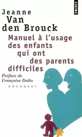 Couverture du produit · Manuel à l'usage des enfants qui ont des parents diffciles