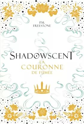 Couverture du produit · Shadowscent, tome 2. La Couronne de fumée