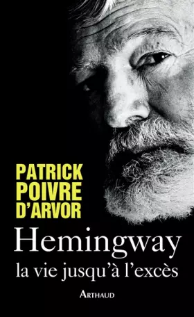 Couverture du produit · Hemingway, la vie jusqu'à l'excès