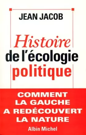 Couverture du produit · Histoire de l'écologie politique : Comment la Gauche à redécouvert la nature