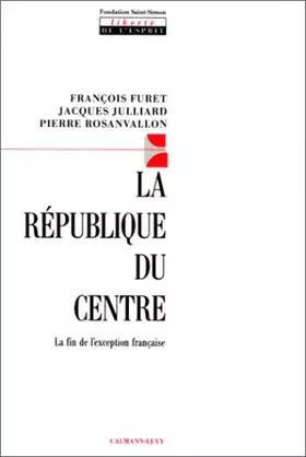 Couverture du produit · La République du centre. La fin de l'exception française