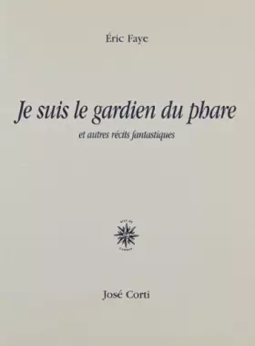 Couverture du produit · Je suis le gardien du phare, et autres récits fantastiques