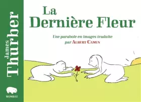 Couverture du produit · La dernière fleur: Une parabole en images