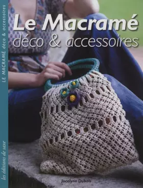 Couverture du produit · Le Macramé : Déco et accessoires