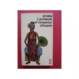 Couverture du produit · L'architecte et l'empereur d'Assyrie