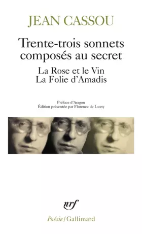 Couverture du produit · Trente-trois sonnets composés au secret - La Rose et le vin - La Folie d'Amadis